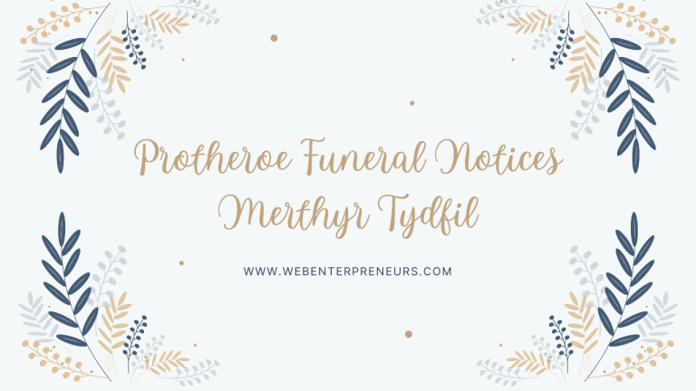 Protheroe Funeral Notices Merthyr Tydfil