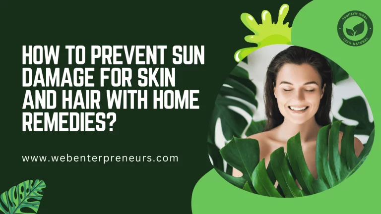 How to Prevent Sun Damage for Skin and Hair with Home Remedies?