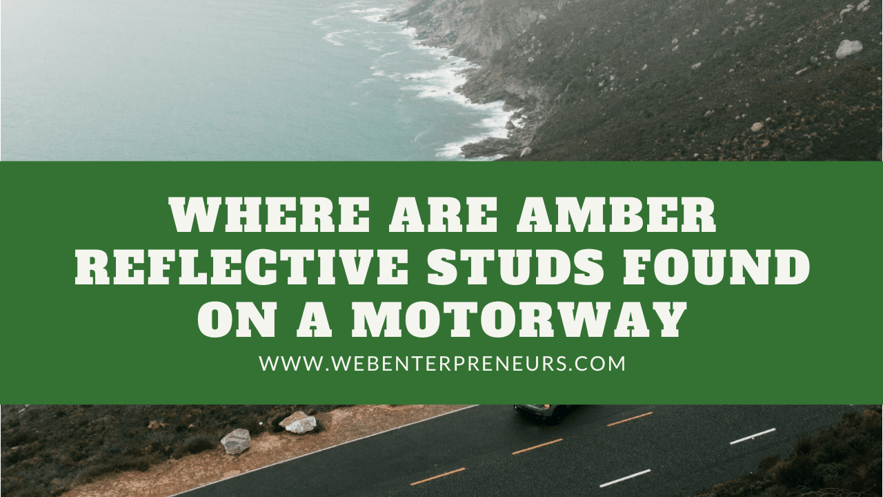 Where are Amber Reflective Studs Found on a Motorway