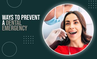 Ways to Prevent a Dental Emergency  
