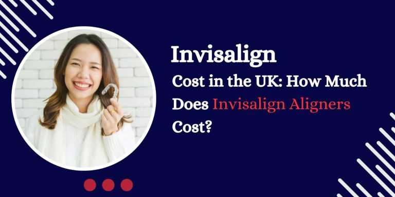 Invisalign Cost in the UK: How Much Does Invisalign Aligners Cost?