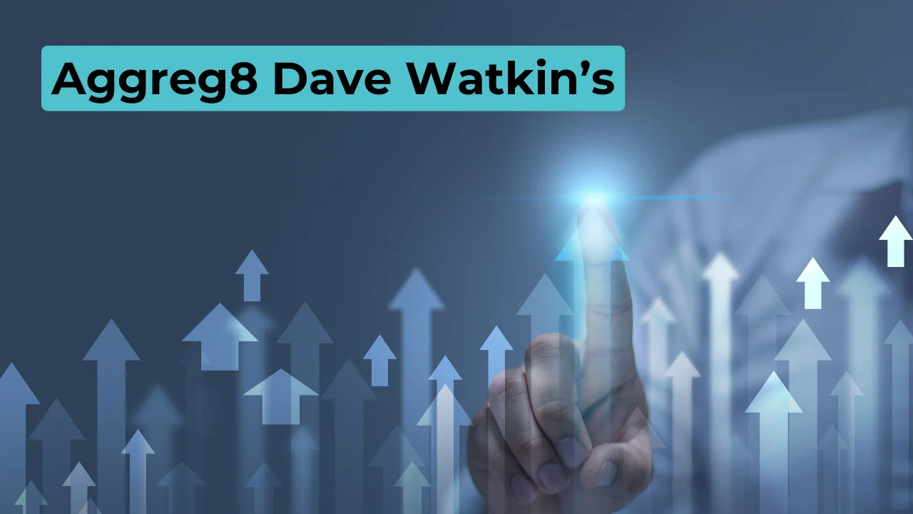 Aggreg8 Dave Watkin’s